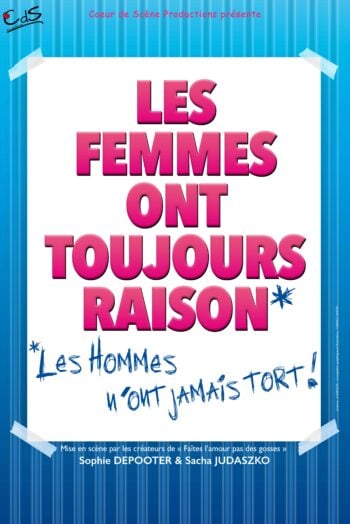 LES FEMMES ONT TOUJOURS RAISON LES HOMMES N’ONT JAMAIS TORT